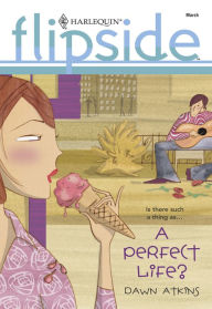 Title: A Perfect Life?, Author: Dawn Atkins