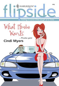 Title: What Phoebe Wants, Author: Cindi Myers