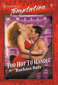 Title: TOO HOT TO HANDLE, Author: Barbara Daly