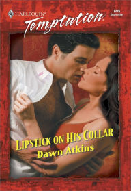 Title: LIPSTICK ON HIS COLLAR, Author: Dawn Atkins