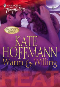 Title: Warm & Willing, Author: Kate Hoffmann