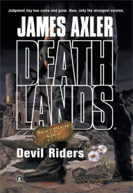 Title: Devil Riders (Deathlands Series #63), Author: James Axler