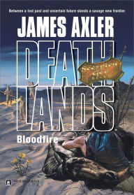 Title: Bloodfire (Deathlands Series #64), Author: James Axler