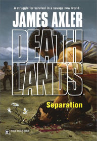 Title: Separation (Deathlands Series #66), Author: James Axler