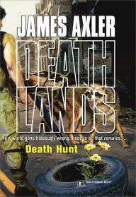 Title: Death Hunt (Deathlands Series #67), Author: James Axler