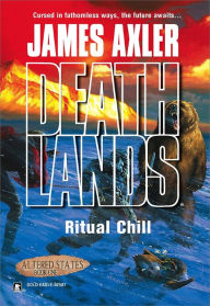 Title: Ritual Chill (Deathlands Series #71), Author: James Axler