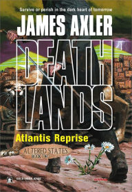 Title: Atlantis Reprise (Deathlands Series#72), Author: James Axler