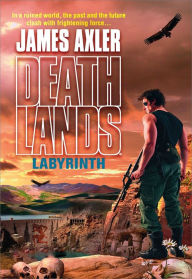 Title: Labyrinth (Deathlands Series #73), Author: James Axler