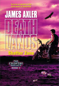 Title: Shatter Zone (Deathlands Series #75), Author: James Axler