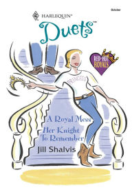 Title: A Royal Mess & Her Knight to Remember: An Anthology, Author: Jill Shalvis