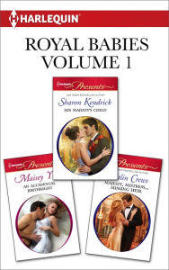 Title: Royal Babies Volume 1 from Harlequin: A Contemporary Royal Romance, Author: Sharon Kendrick