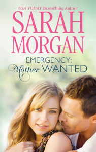 Title: Emergency: Mother Wanted, Author: Sarah Morgan