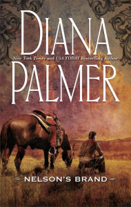 Title: Nelson's Brand, Author: Diana Palmer