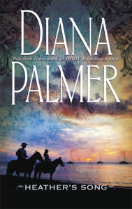 Title: Heather's Song, Author: Diana Palmer