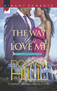 Title: The Way You Love Me (Lawsons of Louisiana Series #5), Author: Donna Hill