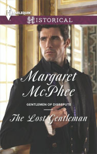 Title: The Lost Gentleman (Harlequin Historical Series #1221), Author: Margaret McPhee