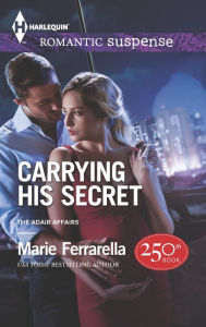 Title: Carrying His Secret (Harlequin Romantic Suspense Series #1835), Author: Marie Ferrarella