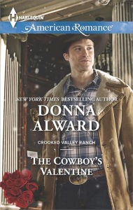 Title: The Cowboy's Valentine (Harlequin American Romance Series #1535), Author: Donna Alward