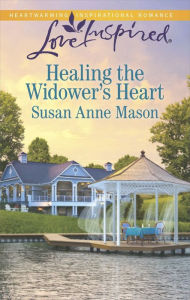 Title: Healing the Widower's Heart (Love Inspired Series), Author: Susan Anne Mason