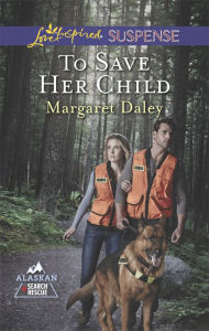 Title: To Save Her Child (Love Inspired Suspense Series), Author: Margaret Daley