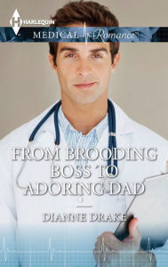 Title: From Brooding Boss to Adoring Dad, Author: Dianne Drake