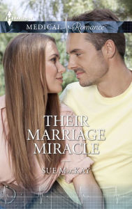 Title: Their Marriage Miracle, Author: Sue MacKay