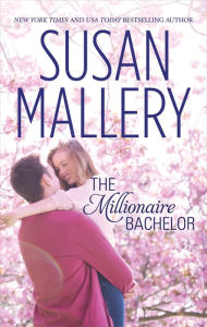 Title: The Millionaire Bachelor, Author: Susan Mallery