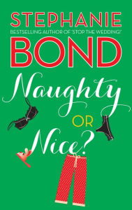 Title: Naughty or Nice?, Author: Stephanie Bond