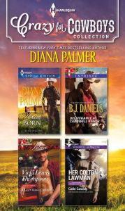 Title: Crazy for Cowboys Collection: Texas Born\Deliverance at Cardwell Ranch\A Last Chance Christmas\Her Colton Lawman, Author: Diana Palmer