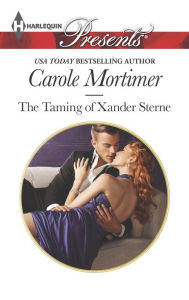 Title: The Taming of Xander Sterne (Harlequin Presents Series #3314), Author: Carole Mortimer
