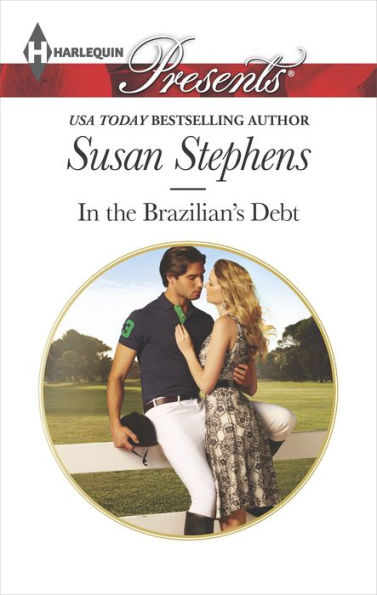 In the Brazilian's Debt (Harlequin Presents Series #3318)