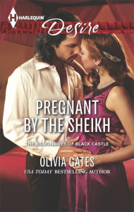 Title: Pregnant by the Sheikh (Harlequin Desire Series #2363), Author: Olivia Gates