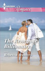 The Renegade Billionaire (Harlequin Romance Series #4463)