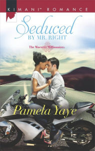 Title: Seduced by Mr. Right (Harlequin Kimani Romance Series #417), Author: Pamela Yaye