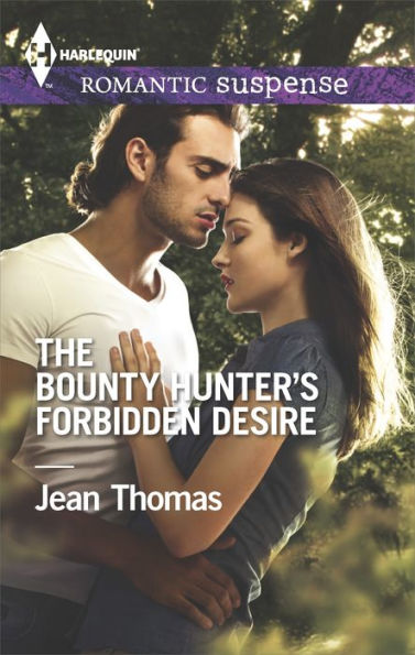 The Bounty Hunter's Forbidden Desire (Harlequin Romantic Suspense Series #1842)