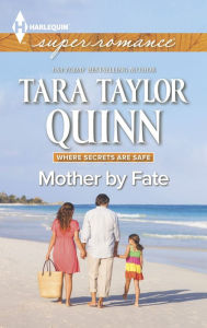 Title: Mother by Fate (Harlequin Super Romance Series #1979), Author: Tara Taylor Quinn