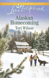 Title: Alaskan Homecoming (Love Inspired Series), Author: Teri Wilson