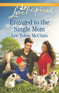 Title: Engaged to the Single Mom (Love Inspired Series), Author: Lee Tobin McClain