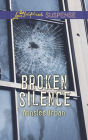 Broken Silence (Love Inspired Suspense Series)