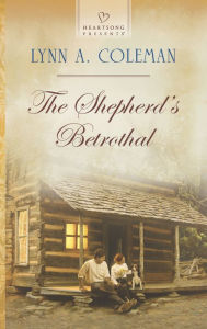 Title: The Shepherd's Betrothal (Heartsong Presents Series #1133), Author: Lynn A. Coleman