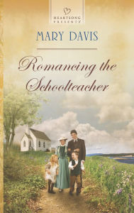 Title: Romancing the Schoolteacher (Heartsong Presents Series #1134), Author: Mary Davis