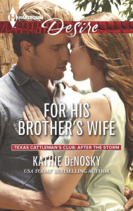 Title: For His Brother's Wife, Author: Kathie DeNosky