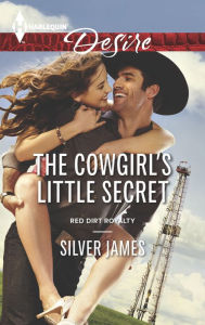 Title: The Cowgirl's Little Secret (Harlequin Desire Series #2368), Author: Silver James