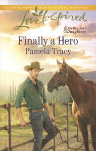 Title: Finally a Hero (Love Inspired Series), Author: Pamela Tracy