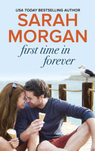 Title: First Time in Forever, Author: Sarah Morgan