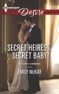 Title: Secret Heiress, Secret Baby (Harlequin Desire Series #2375), Author: Emily McKay