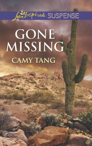 Title: Gone Missing (Love Inspired Suspense Series), Author: Camy Tang