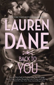 Title: Back to You (Hurley Boys Series #3), Author: Lauren Dane