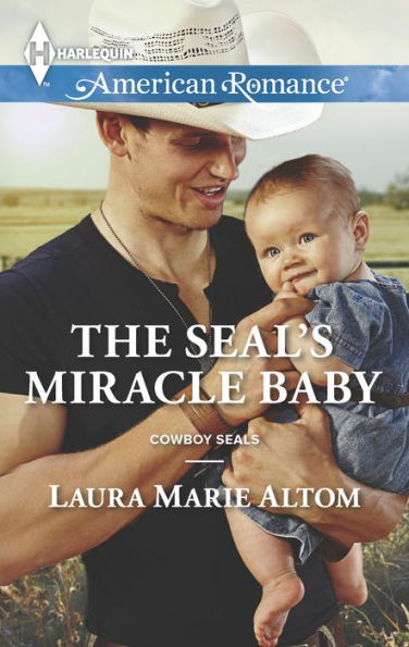 The SEAL's Miracle Baby (Harlequin American Romance Series #1550)