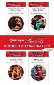 Title: Harlequin Presents October 2017 - Box Set 2 of 2: The Italian's Pregnant Prisoner\Undone by the Billionaire Duke\Bound by the Millionaire's Ring\The Virgin's Shock Baby, Author: Maisey Yates